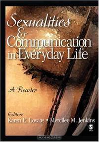 Sexualities and Communication in Everyday Life: A Reader