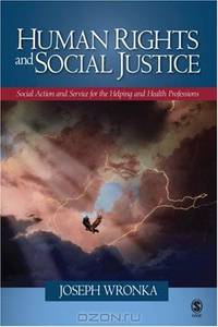 Human Rights and Social Justice: Social Action and Service for the Helping and Health Professions