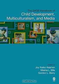 The SAGE Handbook of Child Development, Multiculturalism, and Media