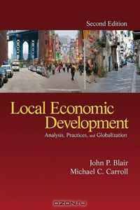 Local Economic Development: Analysis, Practices, and Globalization