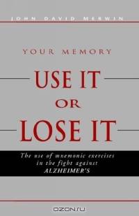 Use It Or Lose It: The Use Of Mnemonic Excercises In The Fight Against Alzheimers
