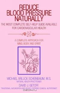 Reduce Blood Pressure Naturally: A Complete Approach For Mind, Body, And Spirit