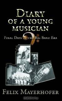 Diary of a Young Musician: Final Days of the Big Band Era