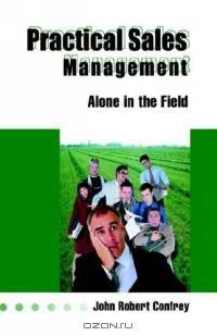 Practical Sales Management: Alone in the Field