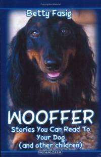 WOOFFER : Stories You Can Read To Your Dog (And Other Children)
