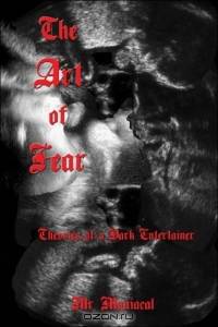 The Art of Fear : Theories of a Dark Entertainer