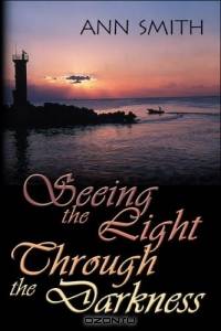 Seeing the Light Through the Darkness