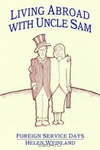 Living Abroad With Uncle Sam: Foreign Service Days