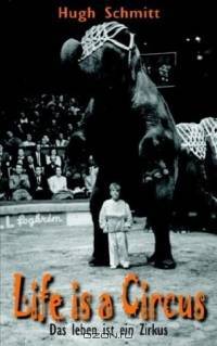 Life Is a Circus/Das Leben Ist Ein Zirkus