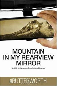 Mountain in My Rearview Mirror: A Guide to Overcoming Overwhelming Obstacles