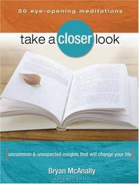 Take a Closer Look: Uncommon & Unexpected Insights That Will Change Your Life (Take a Closer Look)