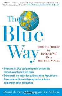 The Blue Way: How to Profit by Investing in a Better World