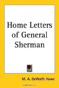 Home Letters of General Sherman