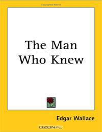 The Man Who Knew
