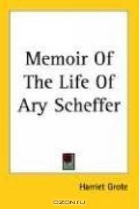 Memoir of the Life of Ary Scheffer