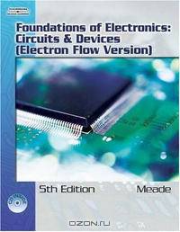 Foundations Of Electronics Circuits & Devices (Electron Flow Version)