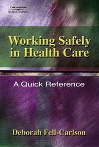 Working Safely in Health Care: A Quick Reference