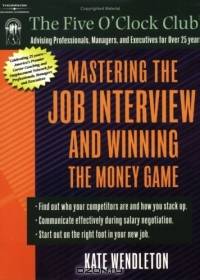 Mastering the Job Interview and Winning the Money Game