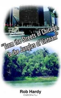From The Streets Of Chicago, To The Jungles Of Vietnam