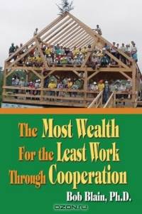 The Most Wealth For The Least Work Through Cooperation