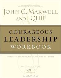 Courageous Leadership Workbook: The EQUIP Leadership Series