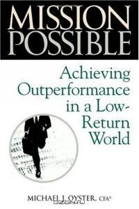 Mission Possible : Achieving Outperformance in a Low-Return World