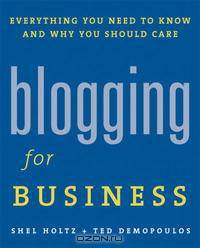 Blogging for Business: Everything You Need to Know and Why You Should Care