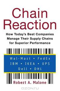 Chain Reaction: How Todays Best Companies Manage Their Supply Chains for Superior Performance