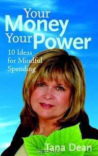 Your Money Your Power: 10 Ideas for Mindful Spending to Create a Healthy, Green Planet