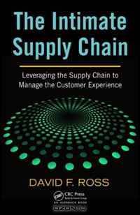 The Intimate Supply Chain: Leveraging the Supply Chain to Manage the Customer Experience (Series on Resource Management)