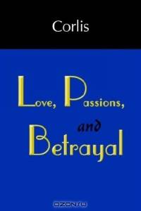 Love, Passions, And Betrayal