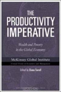 The Productivity Imperative: Wealth And Poverty in the Global Economy (Mckinsey Global Institute)