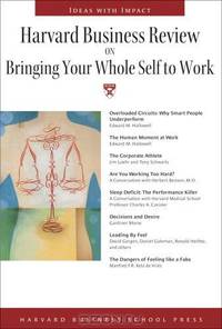 Harvard Business Review on Bringing Your Whole Self to Work (Harvard Business Review Paperback Series) (Harvard Business Review Paperback Series)