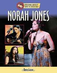 Norah Jones (Sharing the American Dream: Overcoming Adversity)
