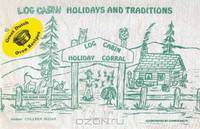 Log Cabin Holidays and Traditions
