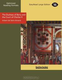 The Duchess of Berry and the Court of Charles X