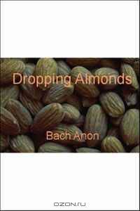 Dropping Almonds