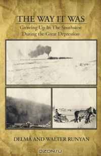 The Way it Was Growing Up In the Southwest During the Great Depression