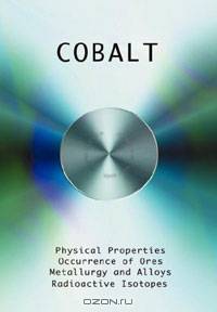 Cobalt - Physical Properties, Metallurgy, Alloys, Chemistry and Uses