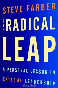 The Radical Leap: A Personal Lesson in Extreme Leadership