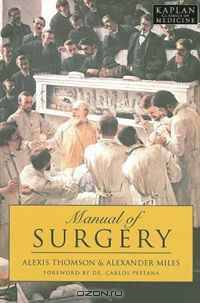 Manual of Surgery (Kaplan Classics of Medicine)