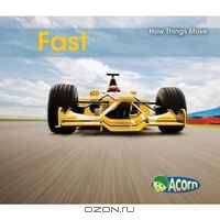 Fast (How Things Move)