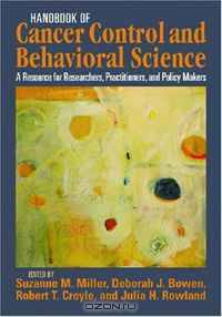 Handbook of Cancer Control and Behavioral Science: A Resource for Researchers, Practitioners, and Policy Makers