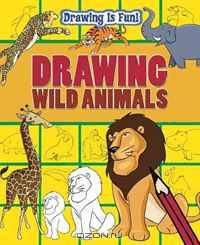 Drawing Wild Animals (Drawing Is Fun)