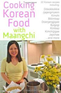 Cooking Korean Food With Maangchi: Traditional Korean Recipes