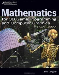 Mathematics for 3D Game Programming and Computer Graphics