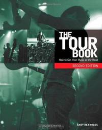The Tour Book: How To Get Your Music On The Road