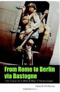 From Rome to Berlin via Bastogne: The Travel of a World War II Paratrooper