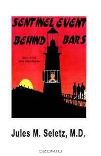 Sentinel Event Behind Bars: Sixth in the Jake Stein Series