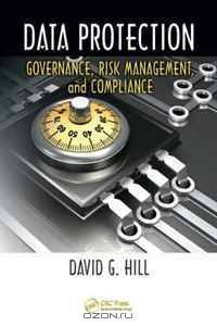 Data Protection: Governance, Risk Management, and Compliance